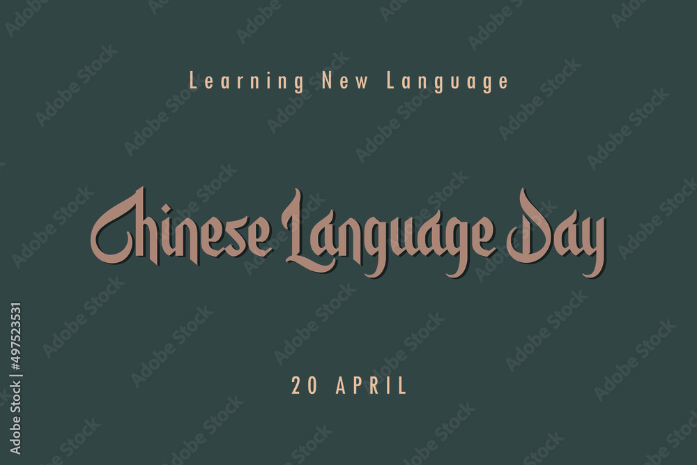 Chinese language day. 20 April. Learning new language. Typography text poster, banner, and t-shirt design. 