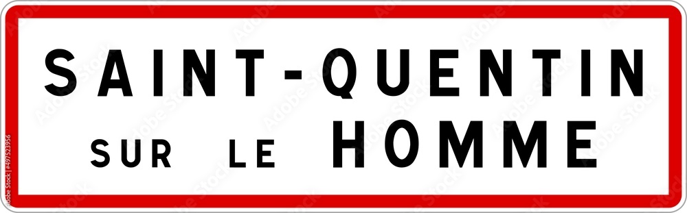 Panneau entrée ville agglomération Saint-Quentin-sur-le-Homme / Town entrance sign Saint-Quentin-sur-le-Homme Panneau entrée ville agglomération Saint-Quentin-sur-le-Homme / Town entrance sign Saint-Quentin-sur-le-Homme