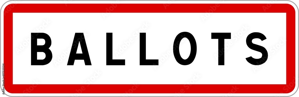 Panneau entrée ville agglomération Ballots / Town entrance sign Ballots Panneau entrée ville agglomération Ballots / Town entrance sign Ballots