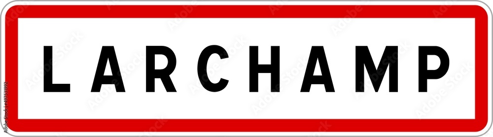 Panneau entrée ville agglomération Larchamp / Town entrance sign Larchamp
