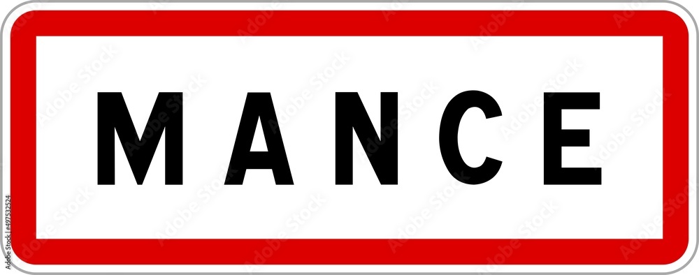 Panneau entrée ville agglomération Mance / Town entrance sign Mance Panneau entrée ville agglomération Mance / Town entrance sign Mance