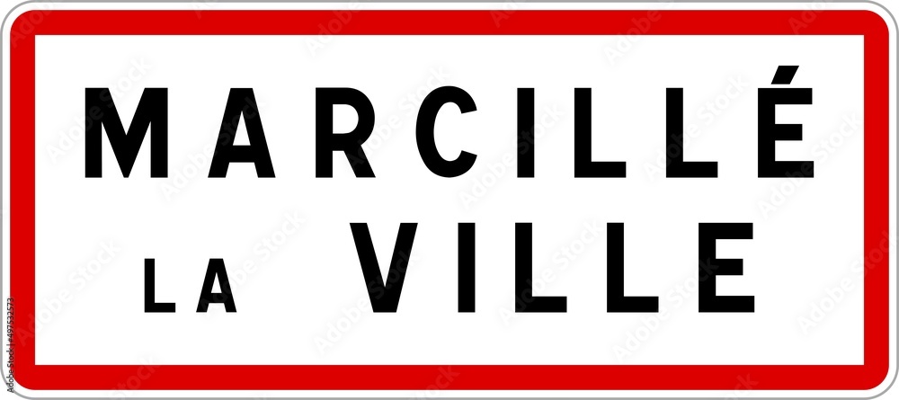 Panneau entrée ville agglomération Marcillé-la-Ville / Town entrance sign Marcillé-la-Ville Panneau entrée ville agglomération Marcillé-la-Ville / Town entrance sign Marcillé-la-Ville