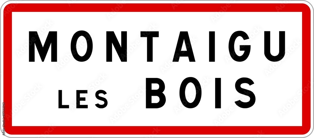 Panneau entrée ville agglomération Montaigu-les-Bois / Town entrance sign Montaigu-les-Bois