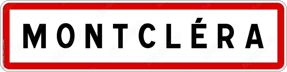 Panneau entrée ville agglomération Montcléra / Town entrance sign Montcléra Panneau entrée ville agglomération Montcléra / Town entrance sign Montcléra