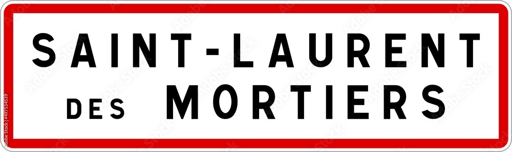 Panneau entrée ville agglomération Saint-Laurent-des-Mortiers / Town entrance sign Saint-Laurent-des-Mortiers Panneau entrée ville agglomération Saint-Laurent-des-Mortiers / Town entrance sign Saint-Laurent-des-Mortiers