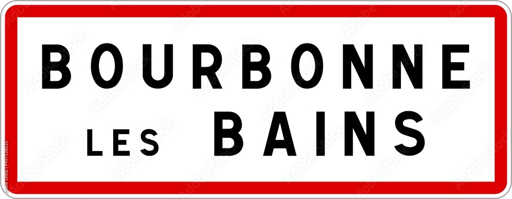 Panneau entrée ville agglomération Bourbonne-les-Bains / Town entrance sign Bourbonne-les-Bains Panneau entrée ville agglomération Bourbonne-les-Bains / Town entrance sign Bourbonne-les-Bains