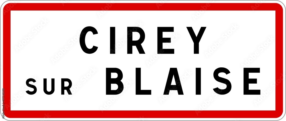 Panneau entrée ville agglomération Cirey-sur-Blaise / Town entrance sign Cirey-sur-Blaise Panneau entrée ville agglomération Cirey-sur-Blaise / Town entrance sign Cirey-sur-Blaise