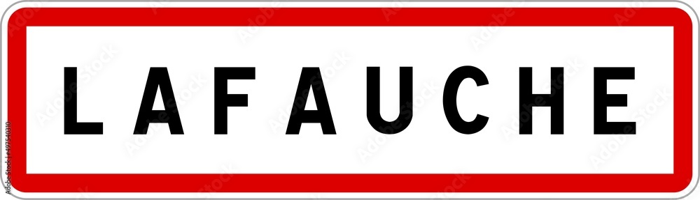 Panneau entrée ville agglomération Lafauche / Town entrance sign Lafauche Panneau entrée ville agglomération Lafauche / Town entrance sign Lafauche