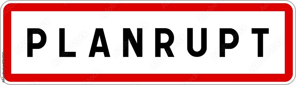 Panneau entrée ville agglomération Planrupt / Town entrance sign Planrupt Panneau entrée ville agglomération Planrupt / Town entrance sign Planrupt