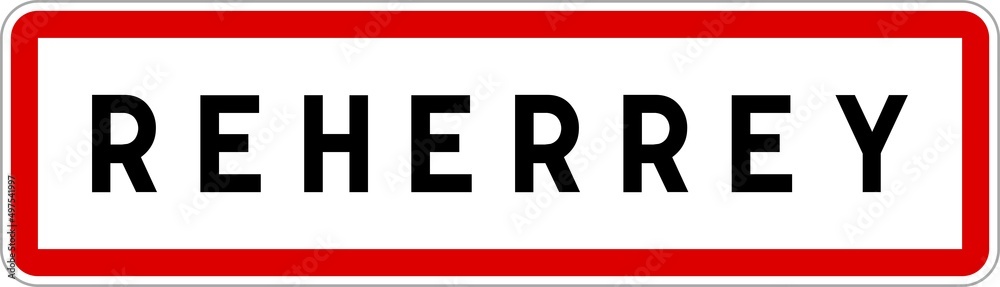 Panneau entrée ville agglomération Reherrey / Town entrance sign Reherrey Panneau entrée ville agglomération Reherrey / Town entrance sign Reherrey