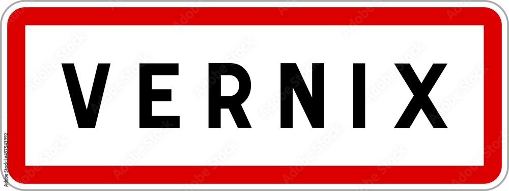 Panneau entrée ville agglomération Vernix / Town entrance sign Vernix Panneau entrée ville agglomération Vernix / Town entrance sign Vernix