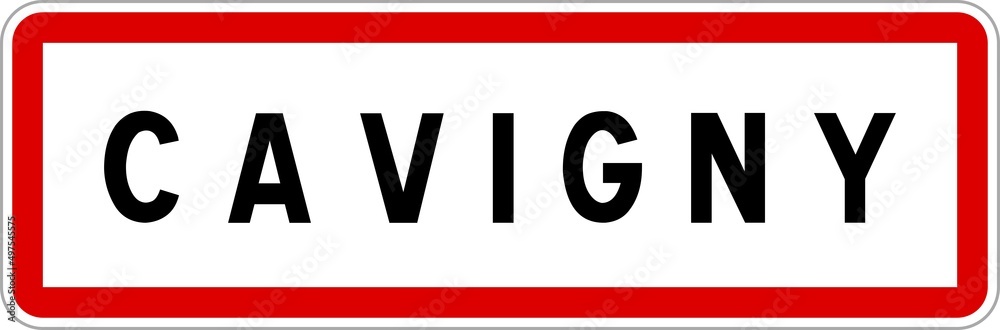 Panneau entrée ville agglomération Cavigny / Town entrance sign Cavigny Panneau entrée ville agglomération Cavigny / Town entrance sign Cavigny