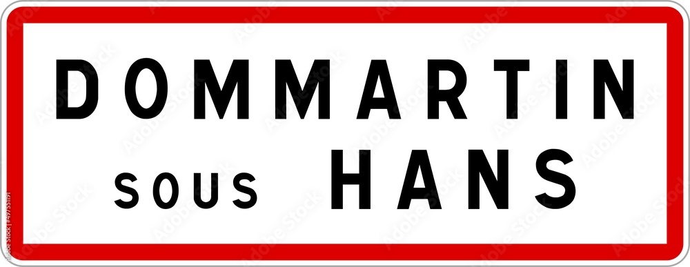 Panneau entrée ville agglomération Dommartin-sous-Hans / Town entrance sign Dommartin-sous-Hans Panneau entrée ville agglomération Dommartin-sous-Hans / Town entrance sign Dommartin-sous-Hans