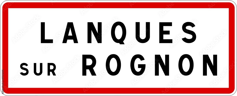 Panneau entrée ville agglomération Lanques-sur-Rognon / Town entrance sign Lanques-sur-Rognon