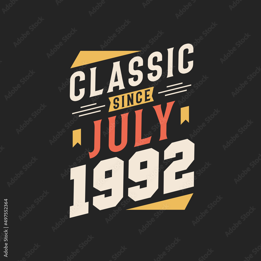 Obraz premium Classic Since July 1992. Born in July 1992 Retro Vintage Birthday