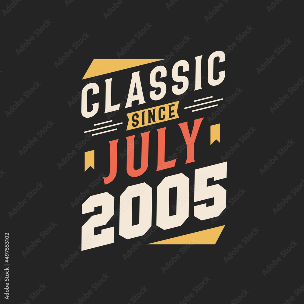 Classic Since July 2005. Born in July 2005 Retro Vintage Birthday