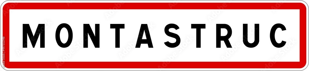 Panneau entrée ville agglomération Montastruc / Town entrance sign Montastruc Panneau entrée ville agglomération Montastruc / Town entrance sign Montastruc
