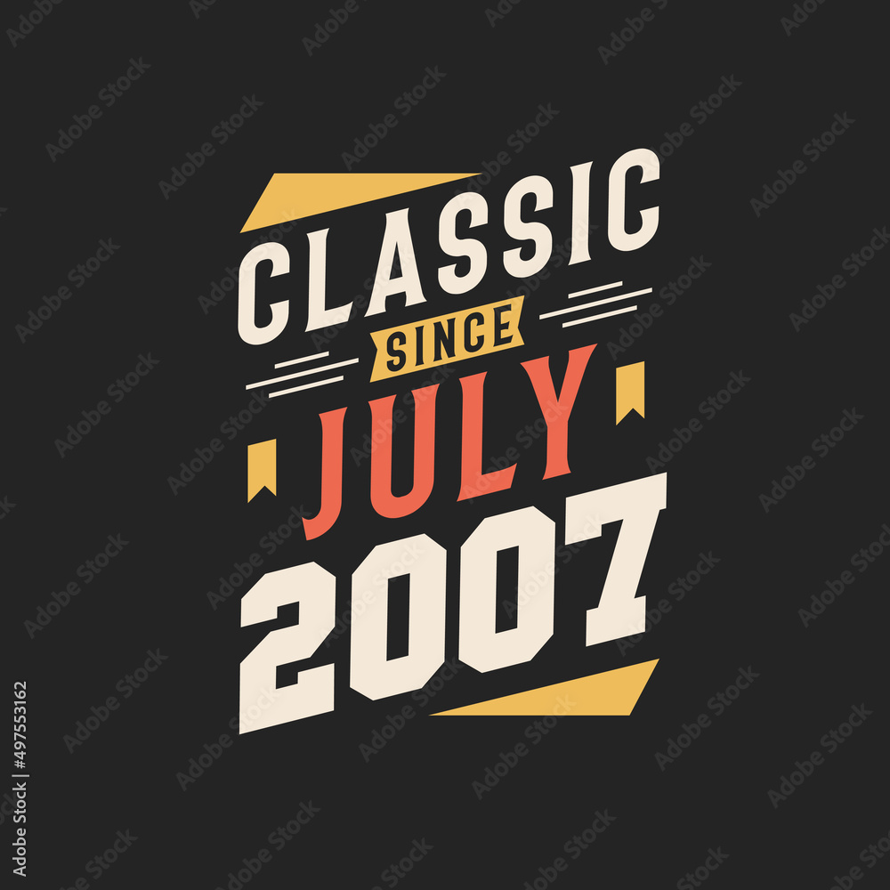 Obraz premium Classic Since July 2007. Born in July 2007 Retro Vintage Birthday