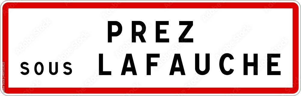 Panneau entrée ville agglomération Prez-sous-Lafauche / Town entrance sign Prez-sous-Lafauche Panneau entrée ville agglomération Prez-sous-Lafauche / Town entrance sign Prez-sous-Lafauche