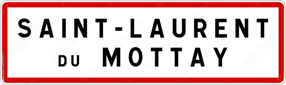 Panneau entrée ville agglomération Saint-Laurent-du-Mottay / Town entrance sign Saint-Laurent-du-Mottay
