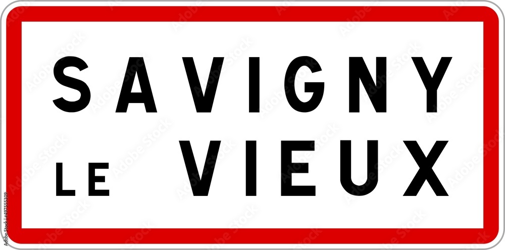 Panneau entrée ville agglomération Savigny-le-Vieux / Town entrance sign Savigny-le-Vieux Panneau entrée ville agglomération Savigny-le-Vieux / Town entrance sign Savigny-le-Vieux