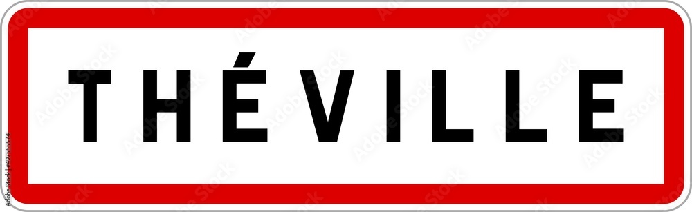 Panneau entrée ville agglomération Théville / Town entrance sign Théville Panneau entrée ville agglomération Théville / Town entrance sign Théville
