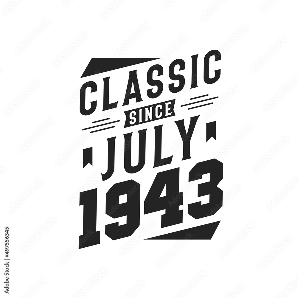 Born in July 1943 Retro Vintage Birthday, Classic Since July 1943