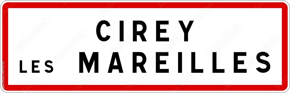 Panneau entrée ville agglomération Cirey-lès-Mareilles / Town entrance sign Cirey-lès-Mareilles Panneau entrée ville agglomération Cirey-lès-Mareilles / Town entrance sign Cirey-lès-Mareilles