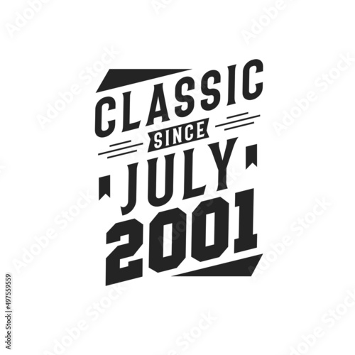 Born in July 2001 Retro Vintage Birthday, Classic Since July 2001