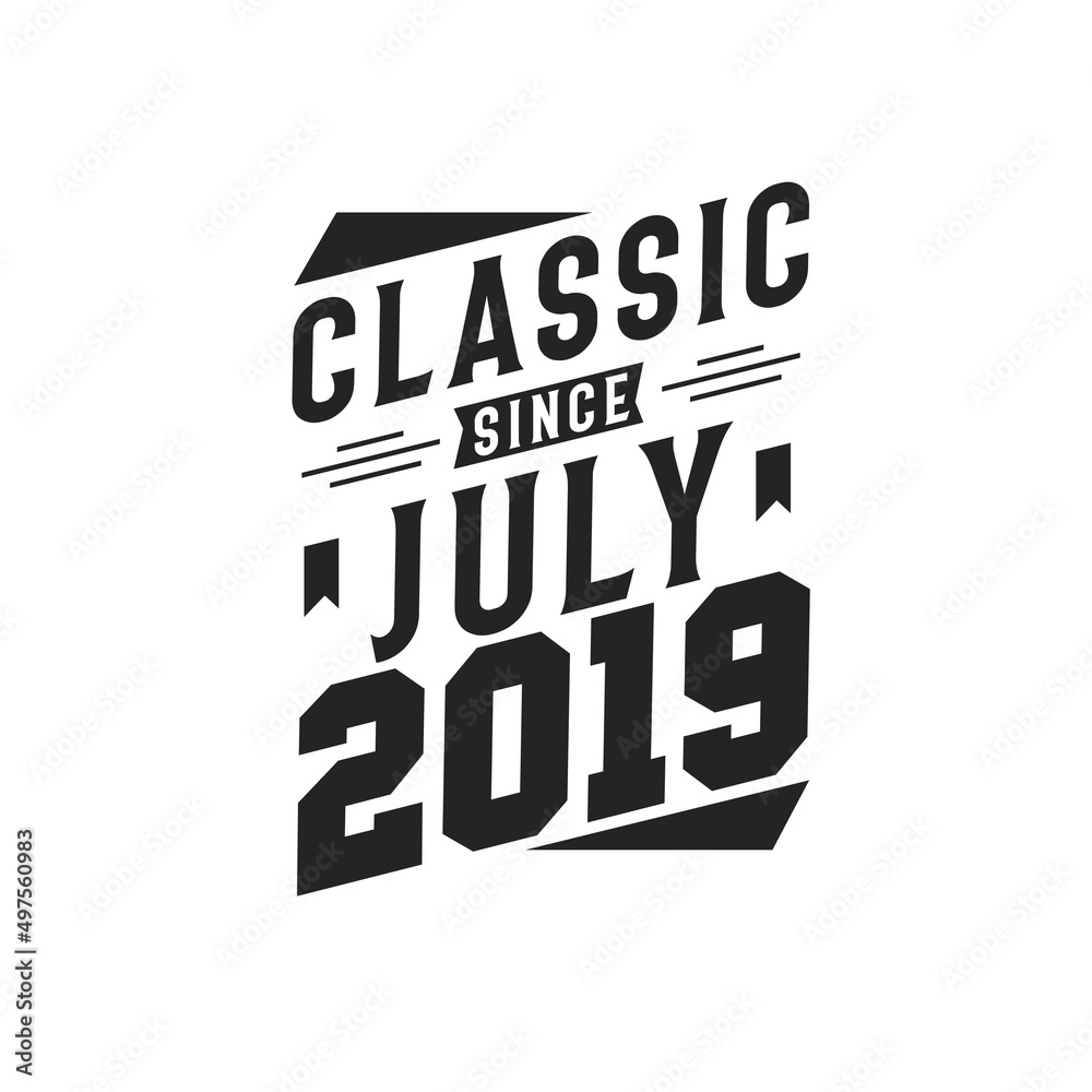 Obraz premium Born in July 2019 Retro Vintage Birthday, Classic Since July 2019