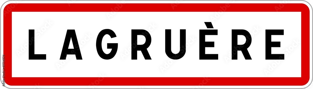 Panneau entrée ville agglomération Lagruère / Town entrance sign Lagruère Panneau entrée ville agglomération Lagruère / Town entrance sign Lagruère