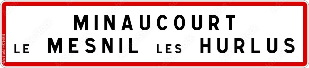 Panneau entrée ville agglomération Minaucourt-le-Mesnil-lès-Hurlus / Town entrance sign Minaucourt-le-Mesnil-lès-Hurlus Panneau entrée ville agglomération Minaucourt-le-Mesnil-lès-Hurlus / Town entrance sign Minaucourt-le-Mesnil-lès-Hurlus