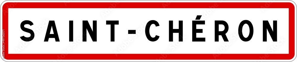 Panneau entrée ville agglomération Saint-Chéron / Town entrance sign Saint-Chéron Panneau entrée ville agglomération Saint-Chéron / Town entrance sign Saint-Chéron