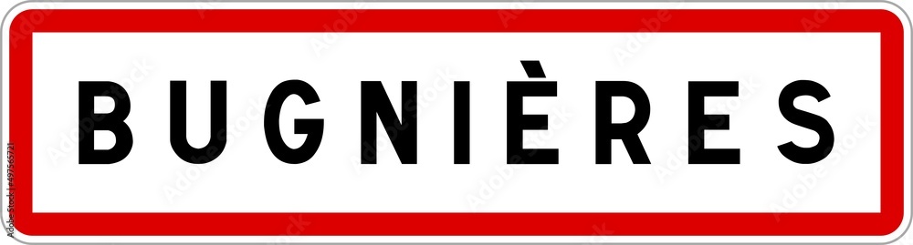 Panneau entrée ville agglomération Bugnières / Town entrance sign Bugnières Panneau entrée ville agglomération Bugnières / Town entrance sign Bugnières