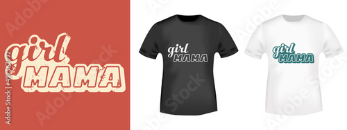 Girl Mama lettering for t-shirt stamp, tee print, applique, badge, label clothing, or other printing product. Vector illustration