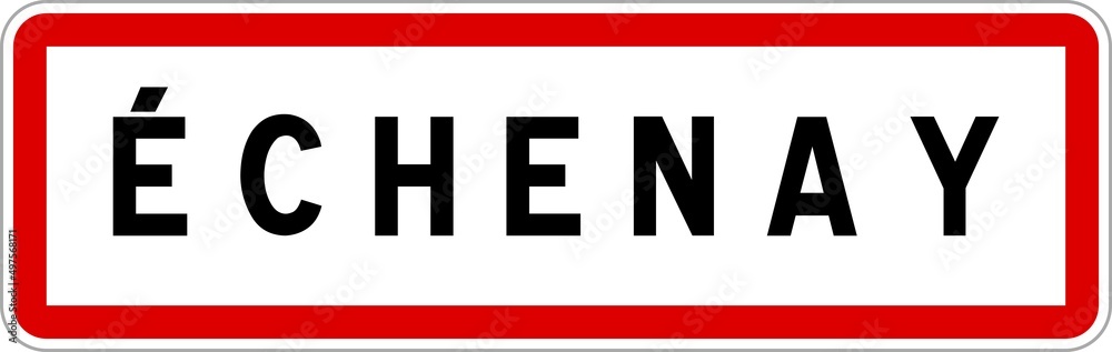 Panneau entrée ville agglomération Échenay / Town entrance sign Échenay Panneau entrée ville agglomération Échenay / Town entrance sign Échenay