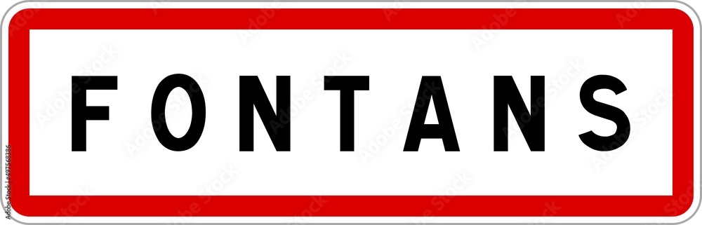 Panneau entrée ville agglomération Fontans / Town entrance sign Fontans Panneau entrée ville agglomération Fontans / Town entrance sign Fontans