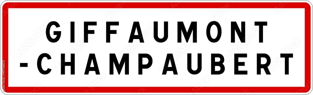 Panneau entrée ville agglomération Giffaumont-Champaubert / Town entrance sign Giffaumont-Champaubert Panneau entrée ville agglomération Giffaumont-Champaubert / Town entrance sign Giffaumont-Champaubert