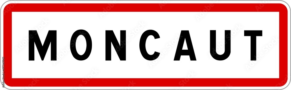 Panneau entrée ville agglomération Moncaut / Town entrance sign Moncaut Panneau entrée ville agglomération Moncaut / Town entrance sign Moncaut