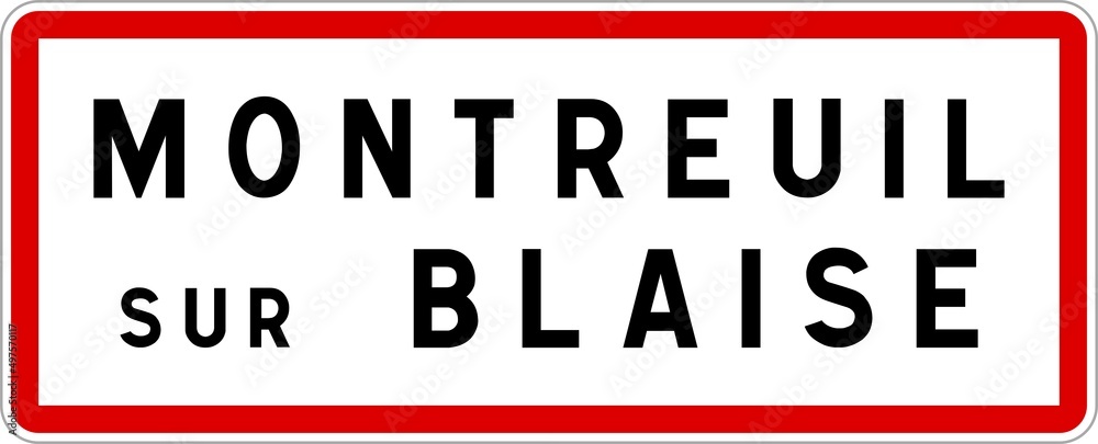 Panneau entrée ville agglomération Montreuil-sur-Blaise / Town entrance sign Montreuil-sur-Blaise Panneau entrée ville agglomération Montreuil-sur-Blaise / Town entrance sign Montreuil-sur-Blaise
