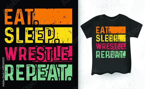 Eat sleep wrestle repeat vintage t-shirt design
