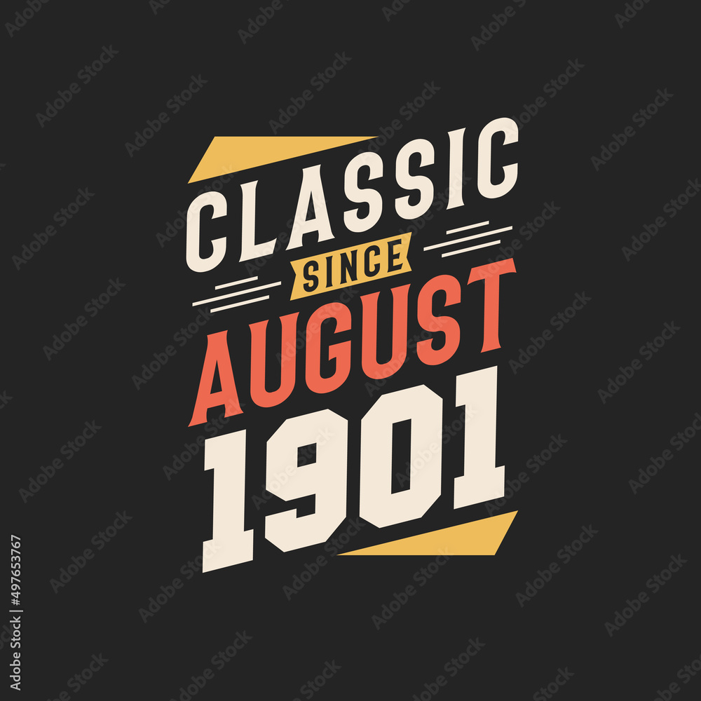 Classic Since August 1901. Born in August 1901 Retro Vintage Birthday