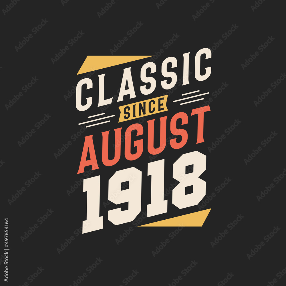Classic Since August 1918. Born in August 1918 Retro Vintage Birthday