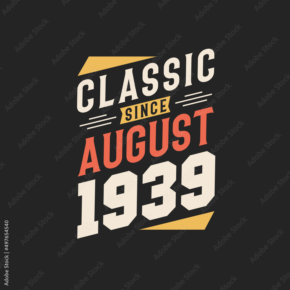 Classic Since August 1939. Born in August 1939 Retro Vintage Birthday
