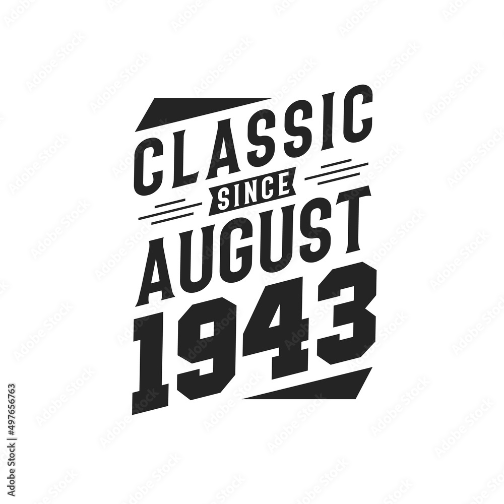 Born in August 1943 Retro Vintage Birthday, Classic Since August 1943