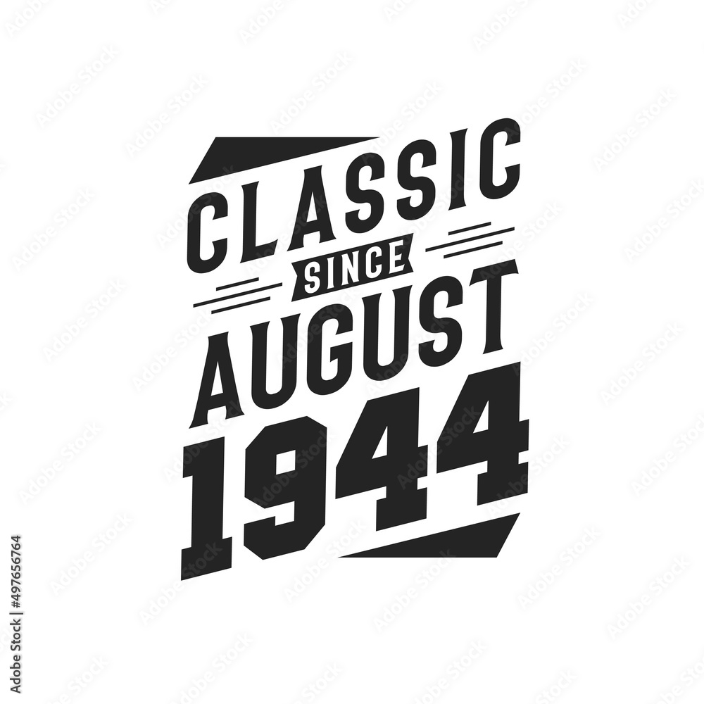 Born in August 1944 Retro Vintage Birthday, Classic Since August 1944