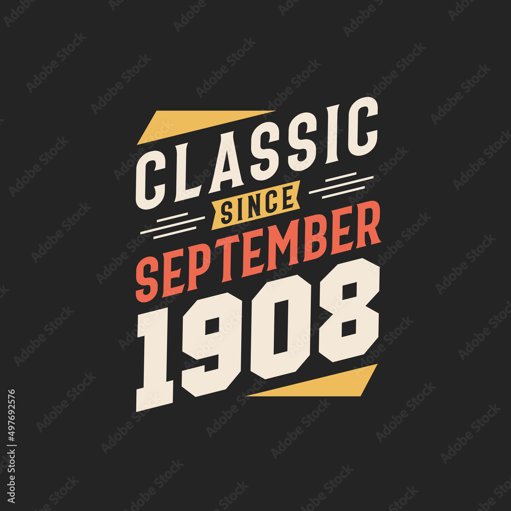 Classic Since September 1908. Born in September 1908 Retro Vintage Birthday