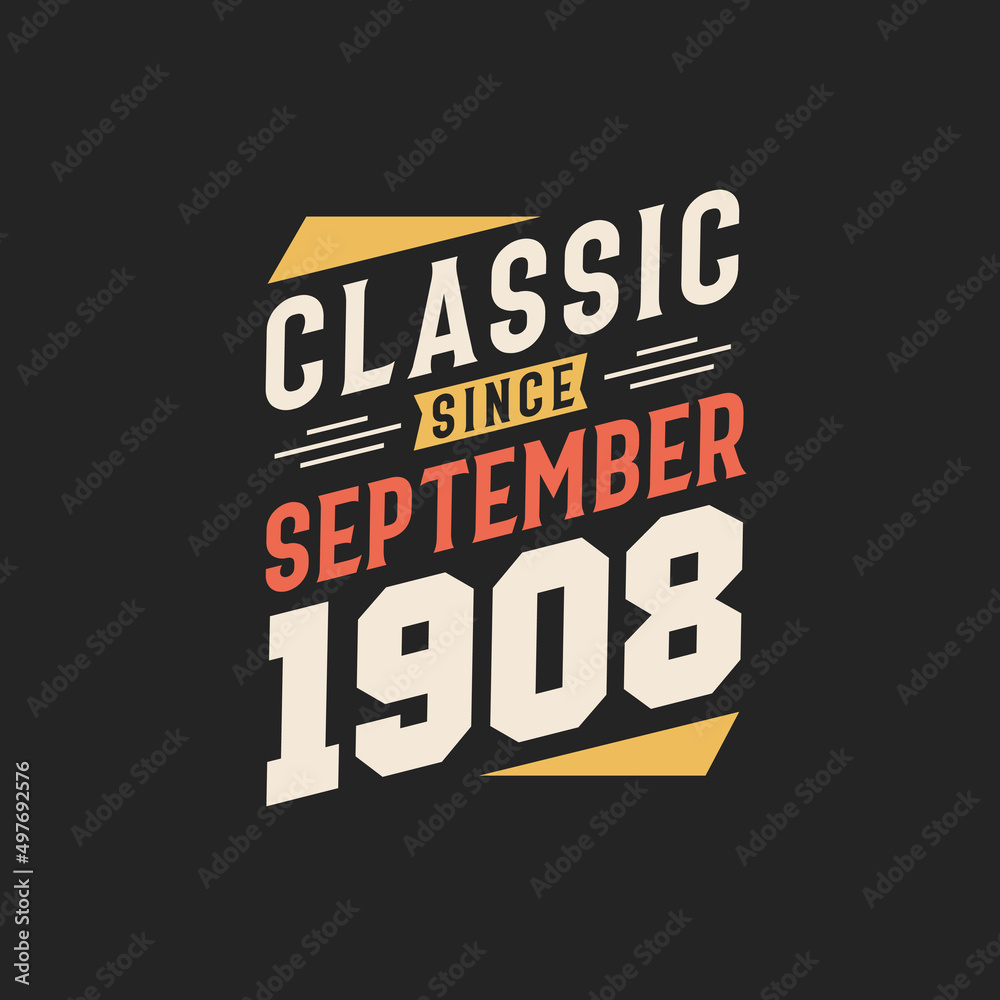 Obraz premium Classic Since September 1908. Born in September 1908 Retro Vintage Birthday