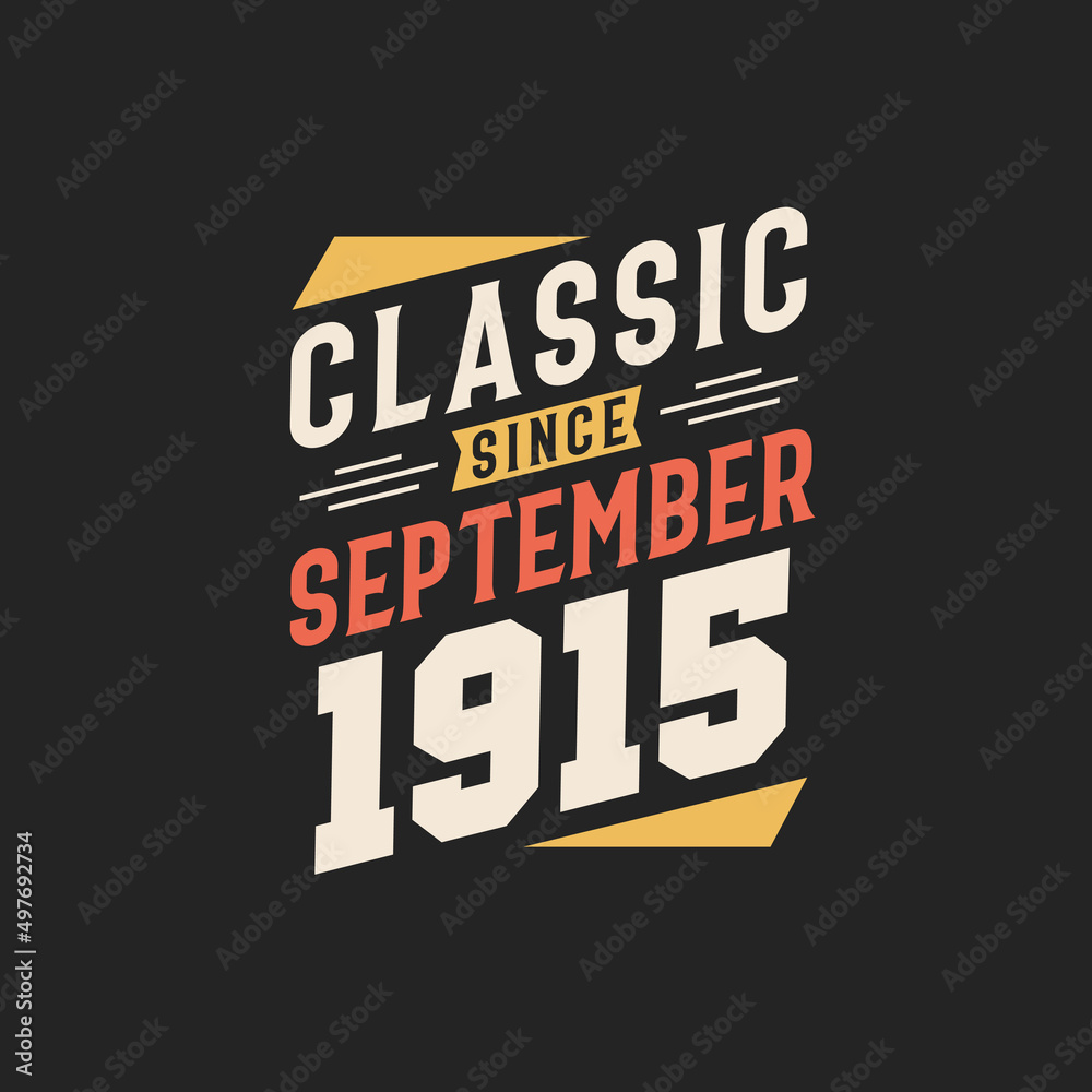 Obraz premium Classic Since September 1915. Born in September 1915 Retro Vintage Birthday