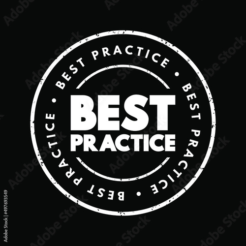 Best practice - method or technique that has been generally accepted as superior to any alternatives, text stamp concept for presentations and reports